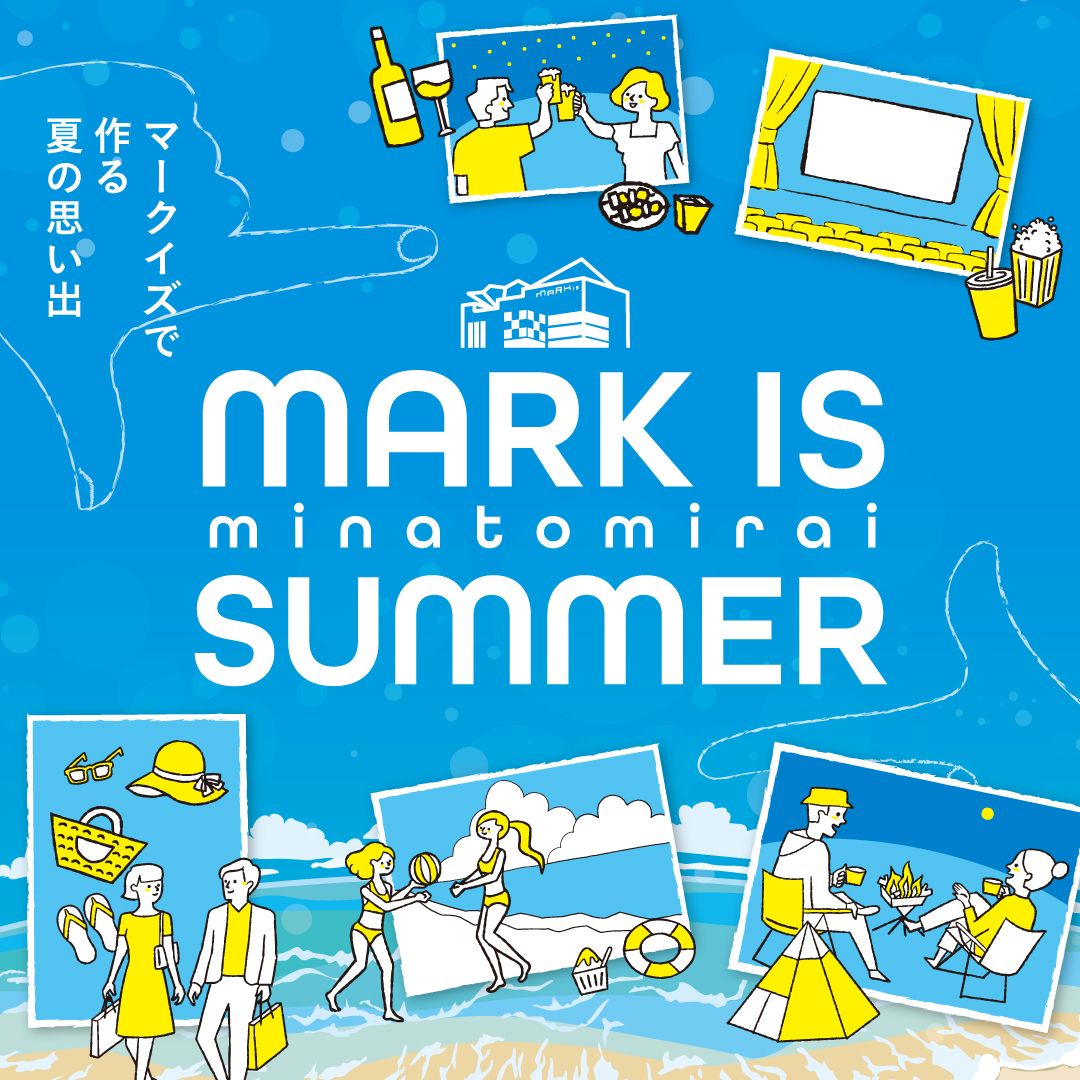MARK IS minatomirai SUMMER